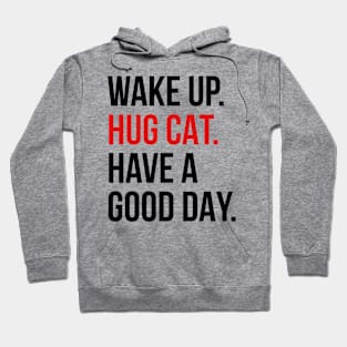 Wake Up Hug Cat CS5 S6 Hoodie